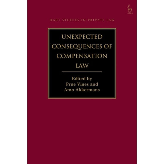 Hart Studies in Private Law Unexpected Consequences of Compensation Law, (Hardcover)