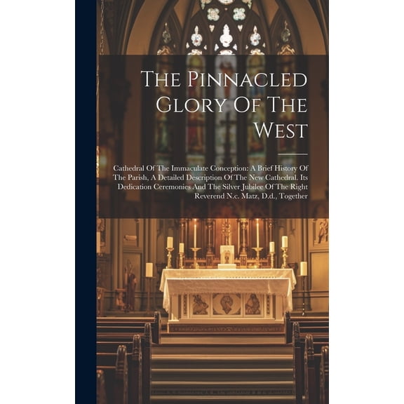 The Pinnacled Glory Of The West (Hardcover)