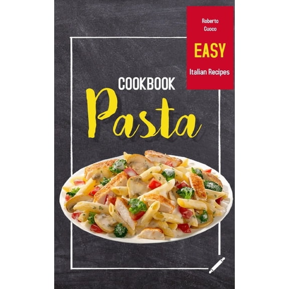 Alcoholic and Non-Alcoholic Cocktails: R Pasta Cookbook: Easy Italian Recipes, (Paperback)