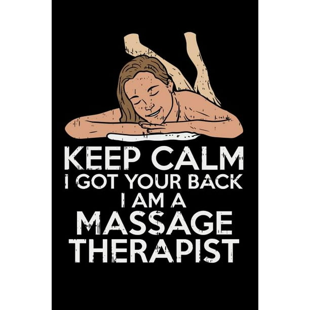 Keep Calm I Got Your Back I Am A Massage Therapist : 120 Pages I 6x9 I  Graph Paper 5x5 I Funny Massage Therapy Gifts (Paperback) 