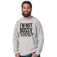 thumbnail image 5 of I'm Not Bossy I Just Know Funny Boss Long Sleeve TShirt Men Women Brisco Brands S, 5 of 6