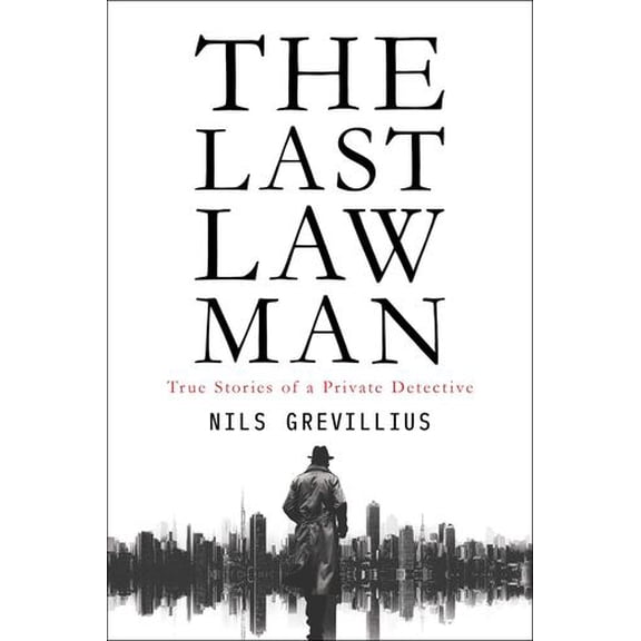 The Last Lawman: True Stories of a Private Detective