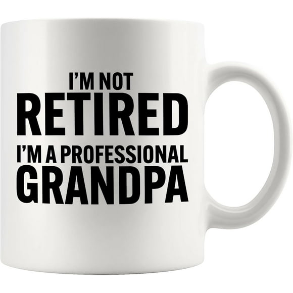 Je Ne Suis Pas à la Retraite Je Suis un Grand-Papa Professionnel Cadeau de Retraite pour Grand-Papa Grand-Papa Cadeaux d'Appréciation Abuelo de la Part du Petit-Fils Petite-Fille Fils Fille Tasse en Céramique 11 oz Blanc