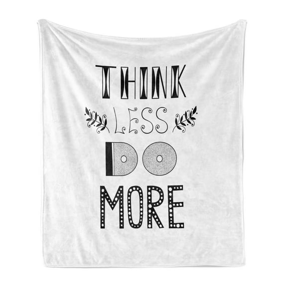 Wording Soft Flannel Fleece Throw Blanket, Monochrome Think Less Do More Words with Different Fonts Foliage Arrangement, Cozy Plush for Indoor and Outdoor Use, 70" x 90", Black White, by Ambesonne