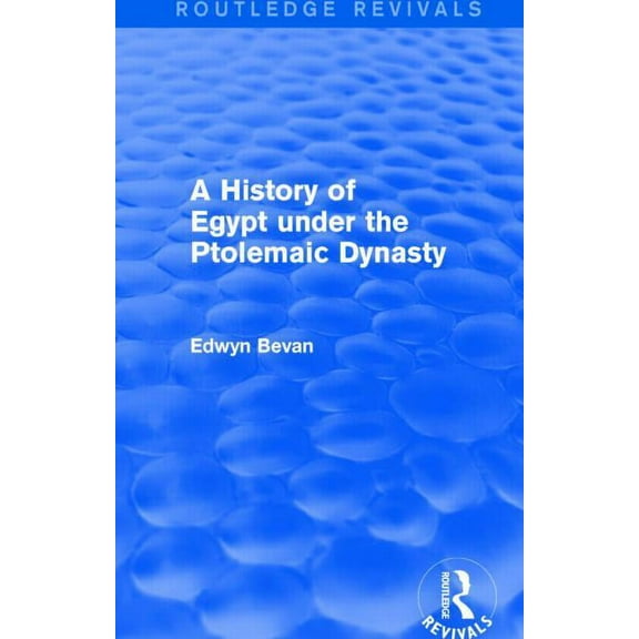 Routledge Revivals A History of Egypt under the Ptolemaic Dynasty (Routledge Revivals), (Paperback)