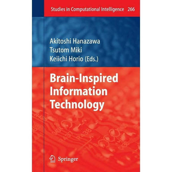 Studies in Computational Intelligence Brain-Inspired Information Technology, Book 266, (Hardcover)
