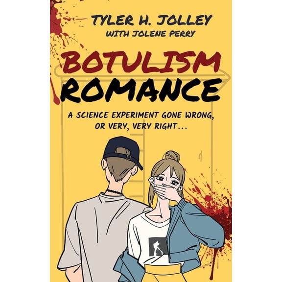 Botulism Romance: A Science Experiment Gone Wrong, or Very, Very Right, (Paperback)