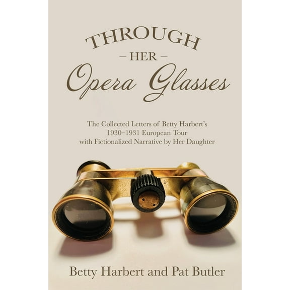 Through Her Opera Glasses (Paperback)