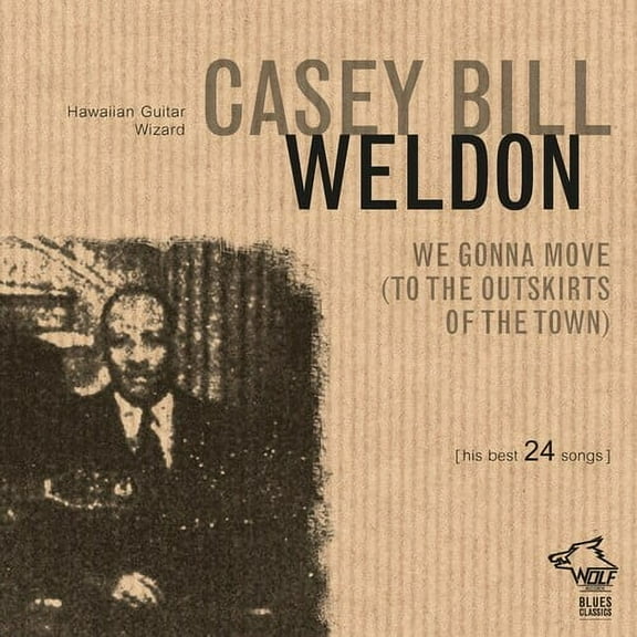 Casey Bill Weldon - We Gonna Move (to The Outskirts Of The Town) - Blues - CD
