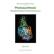Advances in Photosynthesis and Respiration: Photosynthesis: Photobiochemistry and Photobiophysics (Paperback)