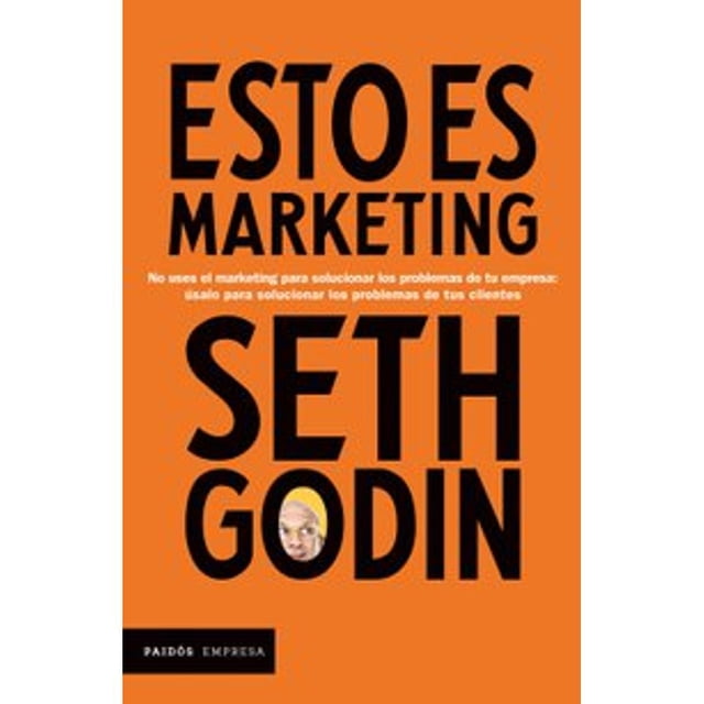 Libro Esto Es Marketing Tapa Blanda, Autor Seth Godin, Editorial Paidos Mexico Paidos Mexico 9786077477235