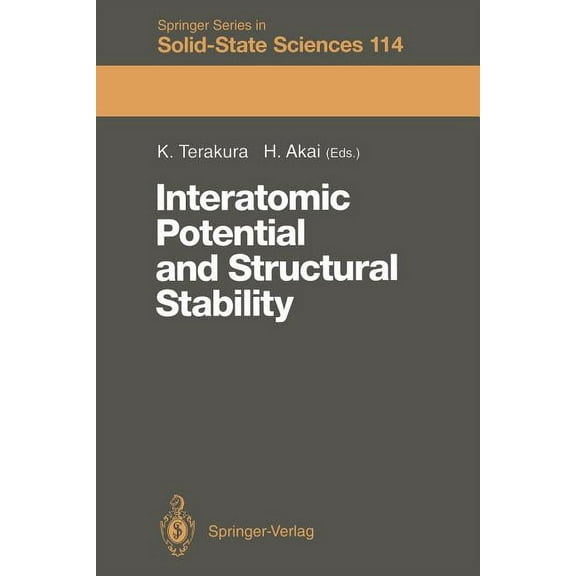 Springer Solid-State Sciences Interatomic Potential and Structural Stability: Proceedings of the 15th Taniguchi Symposium, Kashikojima, Japan, October, Book 114, (Paperback)