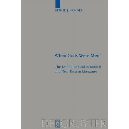 UPC: 9783110203486 | Beihefte Zur Zeitschrift Für die Alttestamentliche Wissensch: When Gods Were Men: The Embodied God in Biblical and Near Eastern Literature (Hardcover)