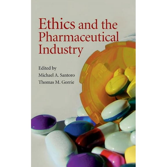 Ethics and the Pharmaceutical Industry, (Hardcover)