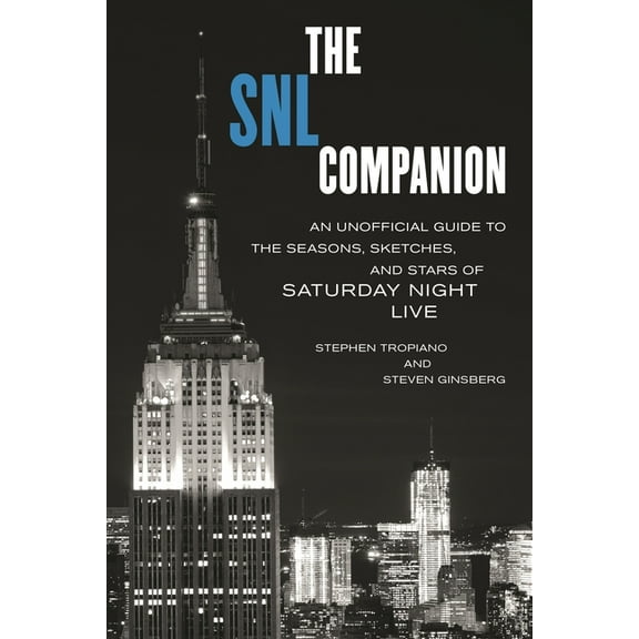 SNL Companion: An Unofficial Guide to the Seasons, Sketches, and Stars of Saturday Night Live, (Paperback)