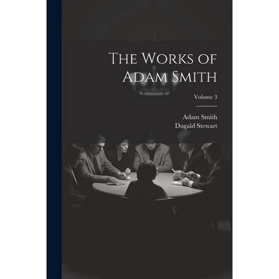 The Works of Adam Smith; Volume 3 (Paperback)