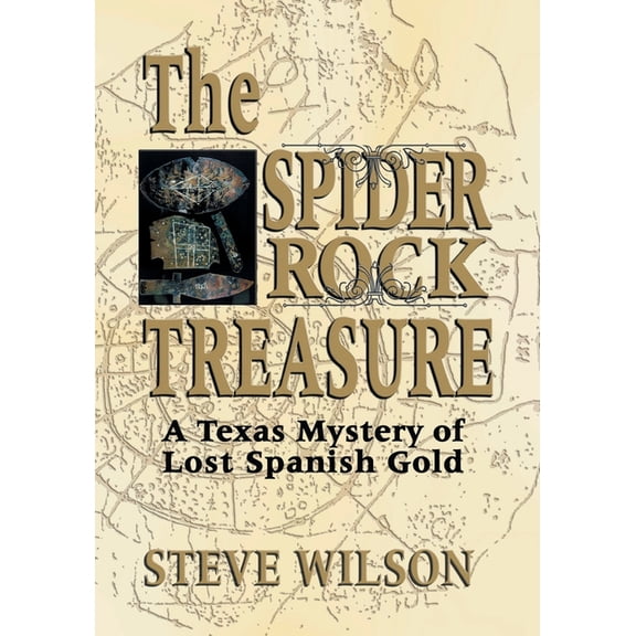 The Spider Rock Treasure: A Texas Mystery of Lost Spanish Gold, (Paperback)