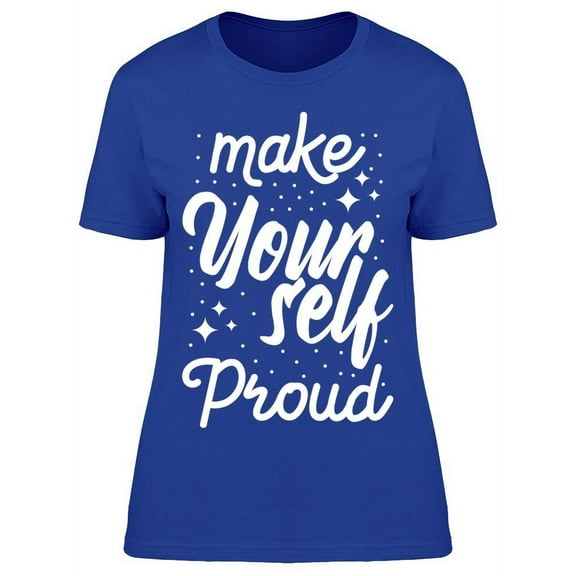 Make You Proud T-Shirt Women -Image by Shutterstock, Female 3X-Large