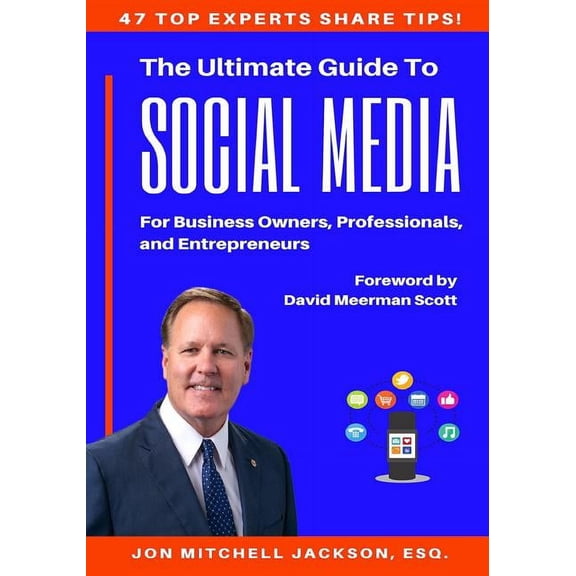 The Ultimate Guide to Social Media For Business Owners, Professionals and Entrepreneurs, (Paperback)