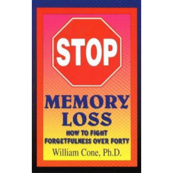 Pre-Owned Stop Memory Loss: How to Fight Forgetfulness over Forty (Paperback) 0965556395 9780965556392