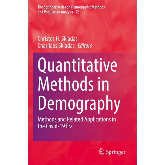 The Springer Demographic Methods and Pop Quantitative Methods in Demography: Methods and Related Applications in the Covid-19 Era, Book 52, (Paperback)