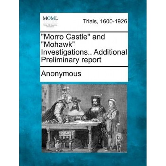 Morro Castle and Mohawk Investigations.. Additional Preliminary Report