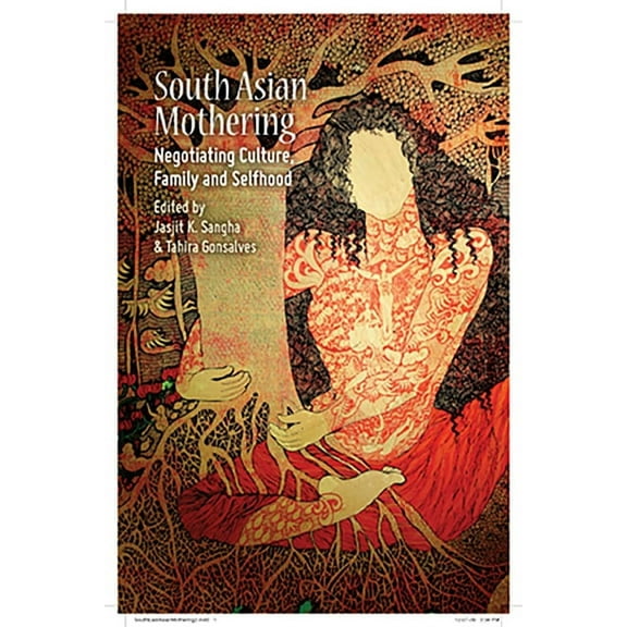 South Asian Mothering: Negotiating Culture, Family and Selfhood, (Paperback)