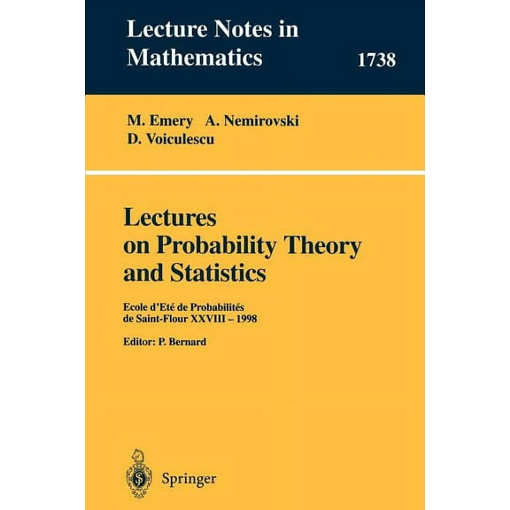 Lectures on Probability Theory and Statistics: Ecole d'Ete de Probabilites de Saint-Flour XXVIII - 1998, (Paperback)
