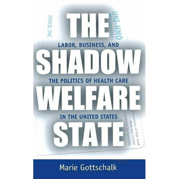 The Shadow Welfare State, (Hardcover)
