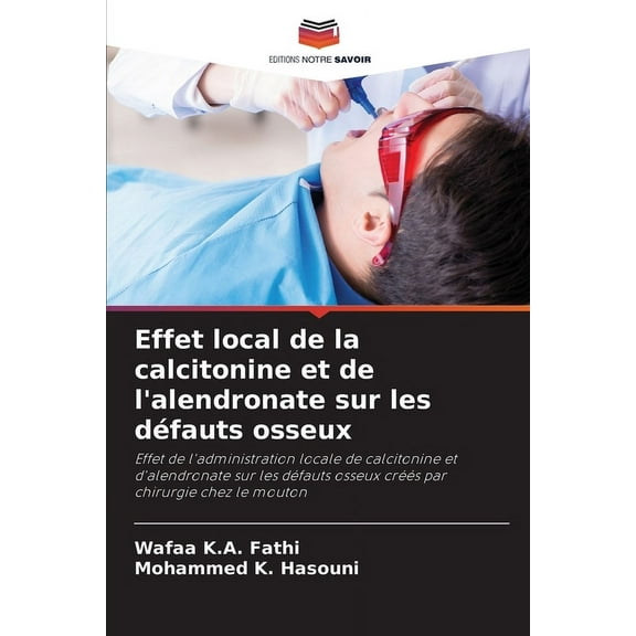 Effet local de la calcitonine et de l'alendronate sur les dÃ©fauts osseux, (Paperback)