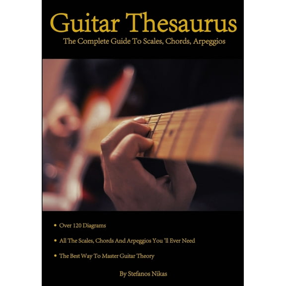 Guitar Thesaurus: The Complete Guide to Scales, Chords, Arpeggios (Paperback)