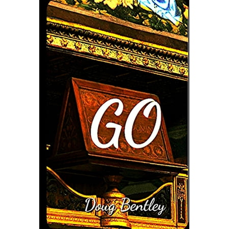 Go: 21st Century Existentialism in an Absurdist Theme (Paperback)