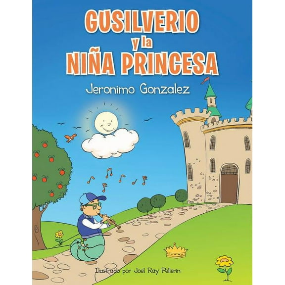 Gusilverio y La Nina Princesa: La Magia de Una Cancion, (Paperback)