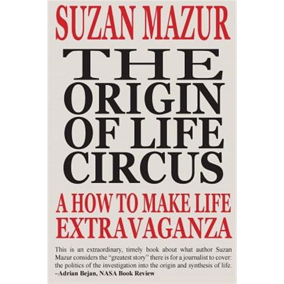 The Origin of Life Circus: A How to Make Life Extravaganza
