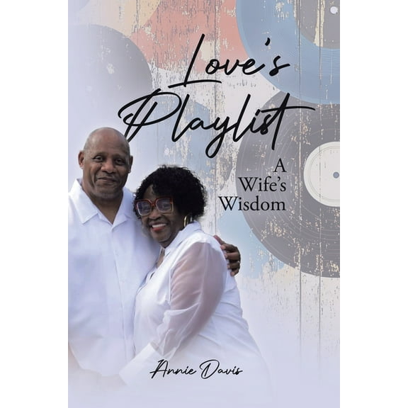 Love's Playlist: A Wife's Wisdom, (Paperback)