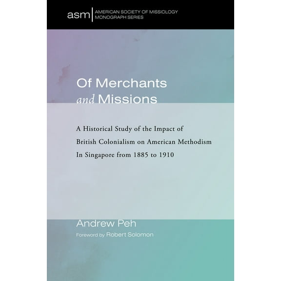 American Society of Missiology Monograph: Of Merchants and Missions (Paperback)