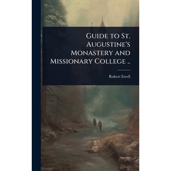 Guide to St. Augustine's Monastery and Missionary College .., (Hardcover)