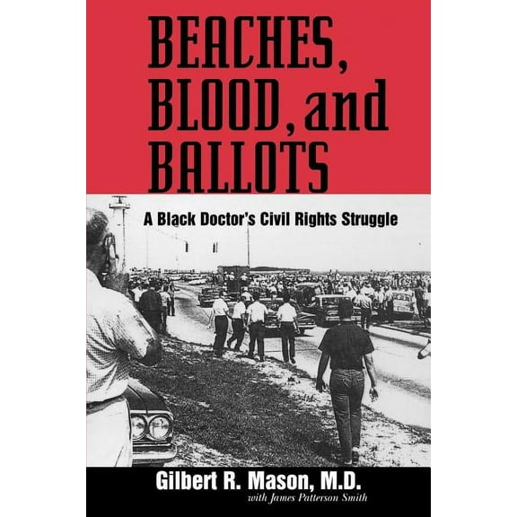 Margaret Walker Alexander Series in Afri Beaches, Blood, and Ballots: A Black Doctor's Civil Rights Struggle, (Paperback)