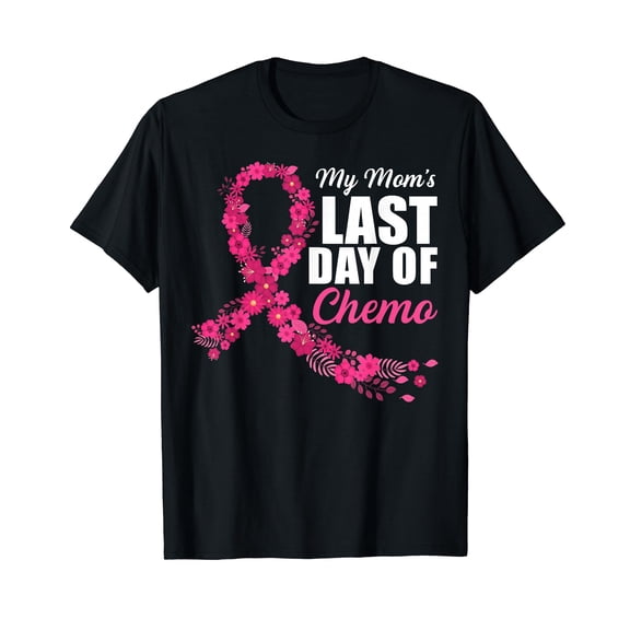 My Mom's Last Day of Chemo Breast Cancer Awareness Month T-Shirt