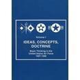 thumbnail image 1 of Pre-Owned Ideas, Concepts, Doctrine : Basic Thinking in the United States Air Force 1907-1960 (Paperback) 1585660299 9781585660292, 1 of 1