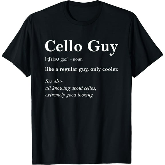 Cello Guy Definition Funny Boy Cello Gift Cello Player T-Shirt