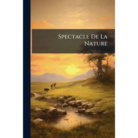 Spectacle de La Nature (Paperback)