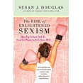 thumbnail image 1 of Pre-Owned The Rise of Enlightened Sexism: How Pop Culture Took Us from Girl Power to Girls Gone Wild, 9780312673925, 0312673922, Paperback, First Edition edition, 1 of 1