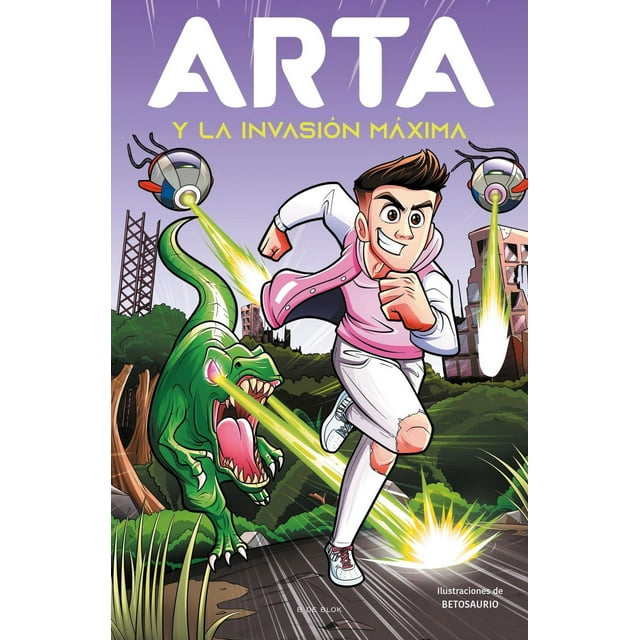 Libro Arta Y La Invasion Maxima ( Arta Game 2 ) Tapa Blanda, Autor Arta Game, Editorial B De Blok