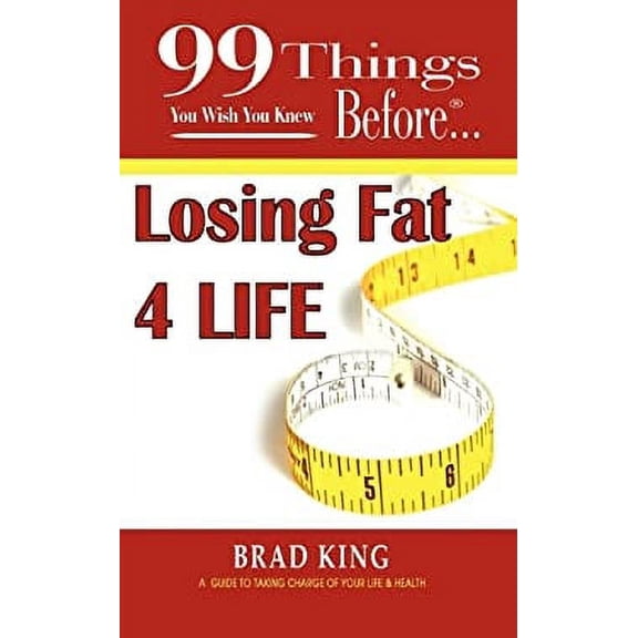 Pre-Owned 99 Things You Wish Knew Before Losing Fat 4 Life 9780986662928 /