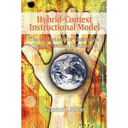 Hybrid-Context Instructional Model : The Internet and the Classrooms: The Way Teachers Experience It, Used [Paperback]
