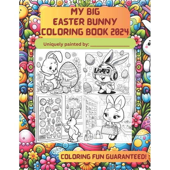 My Big Easter Bunny Coloring Book 2024: Coloring Fun Guaranteed!, (Paperback)