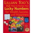 thumbnail image 1 of Lillian Too's 168 Ways to Harness Your Lucky Numbers for Wealth, Success, and Happiness, 1 of 1