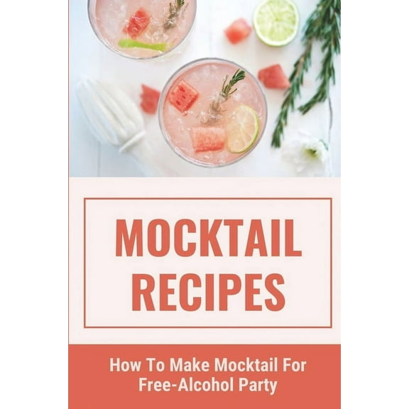 Mocktail Recipes: How To Make Mocktail For Free-Alcohol Party: Healthy Mocktail Recipes