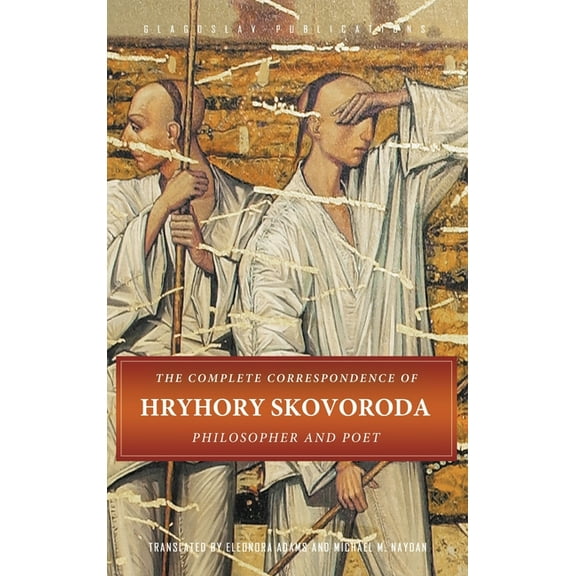 The Complete Correspondence of Hryhory Skovoroda: Philosopher And Poet, (Hardcover)